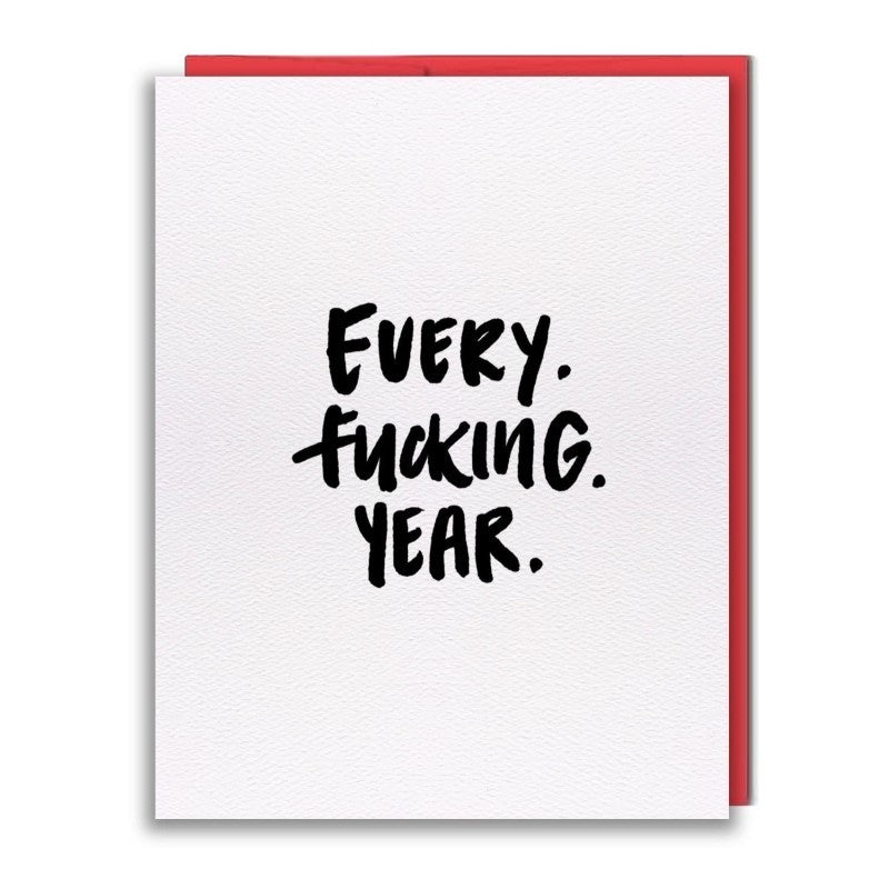 Studio Vcky Every Fucking Year Birthday Card