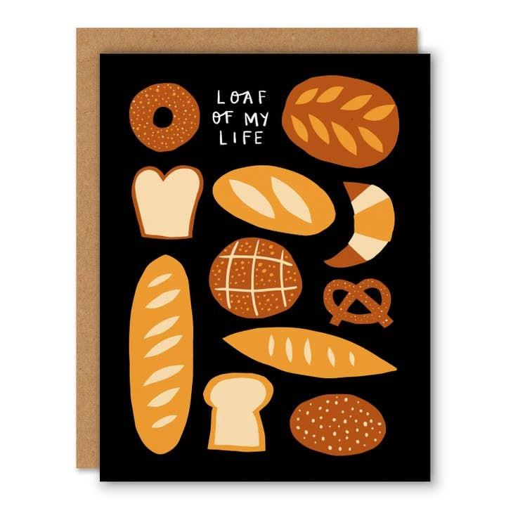 Loaf Of My Life Birthday Card